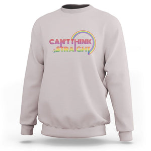 LGBT Pride Sweatshirt Can't Think Straight Rainbow Gay Lesbian TS09 Ice Gray Print Your Wear