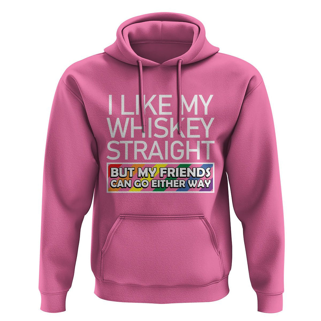 LGBTQ Ally Hoodie I Like My Whiskey Straight But My Friends Can Go Either Way LGBT Pride TS09 Azalea Print Your Wear