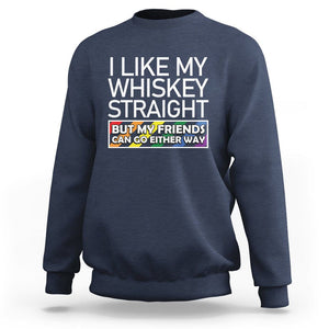 LGBTQ Ally Sweatshirt I Like My Whiskey Straight But My Friends Can Go Either Way LGBT Pride TS09 Navy Print Your Wear