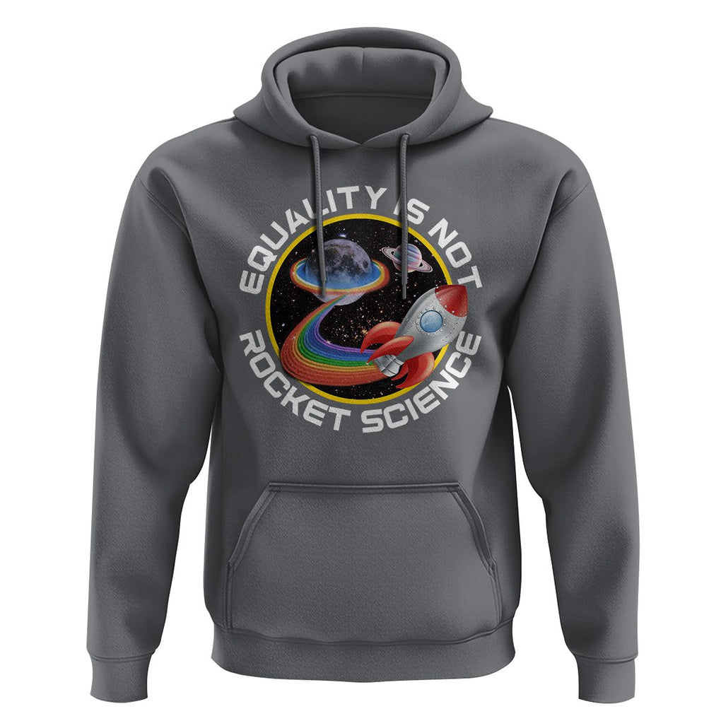 LGBT Pride Hoodie Equality Not Rocket Science Rainbow Planet Outer Space TS09 Charcoal Print Your Wear