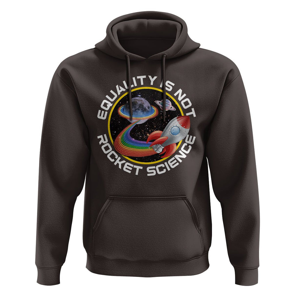 LGBT Pride Hoodie Equality Not Rocket Science Rainbow Planet Outer Space TS09 Dark Chocolate Print Your Wear