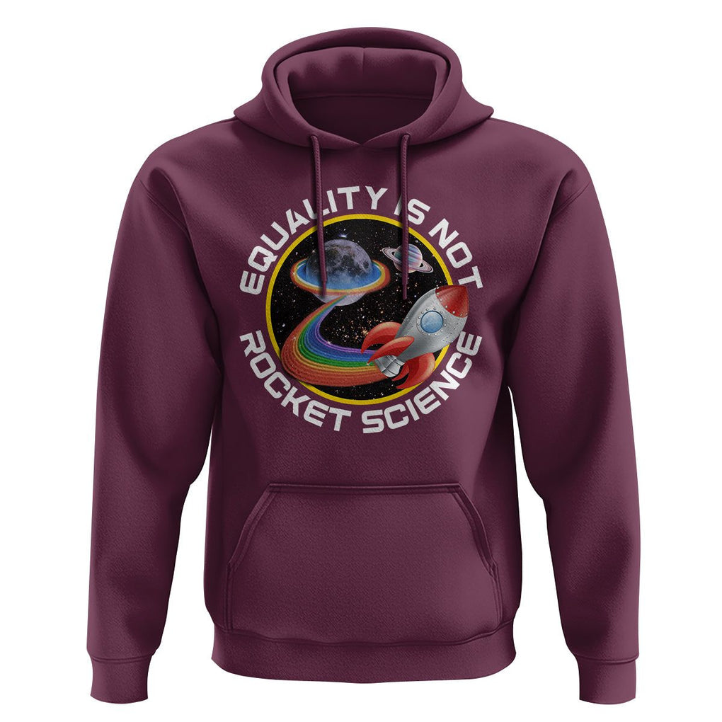 LGBT Pride Hoodie Equality Not Rocket Science Rainbow Planet Outer Space TS09 Maroon Print Your Wear