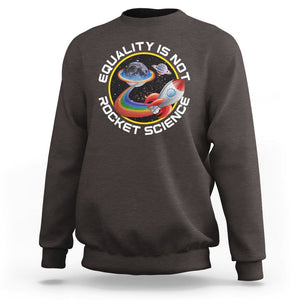 LGBT Pride Sweatshirt Equality Not Rocket Science Rainbow Planet Outer Space TS09 Dark Chocolate Print Your Wear