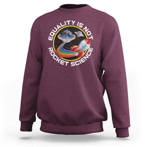 LGBT Pride Sweatshirt Equality Not Rocket Science Rainbow Planet Outer Space TS09 Maroon Print Your Wear
