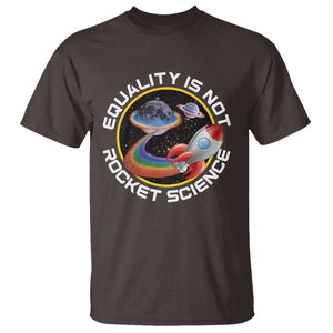 LGBT Pride T Shirt Equality Not Rocket Science Rainbow Planet Outer Space TS09 Dark Chocolate Print Your Wear