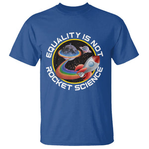 LGBT Pride T Shirt Equality Not Rocket Science Rainbow Planet Outer Space TS09 Royal Blue Print Your Wear