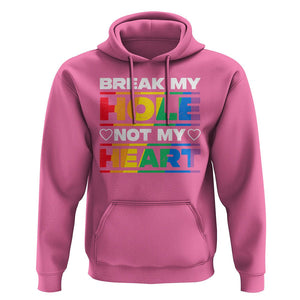 Funny LGBT Pride Hoodie Break My Hole Not My Heart Gay Couple TS09 Azalea Print Your Wear