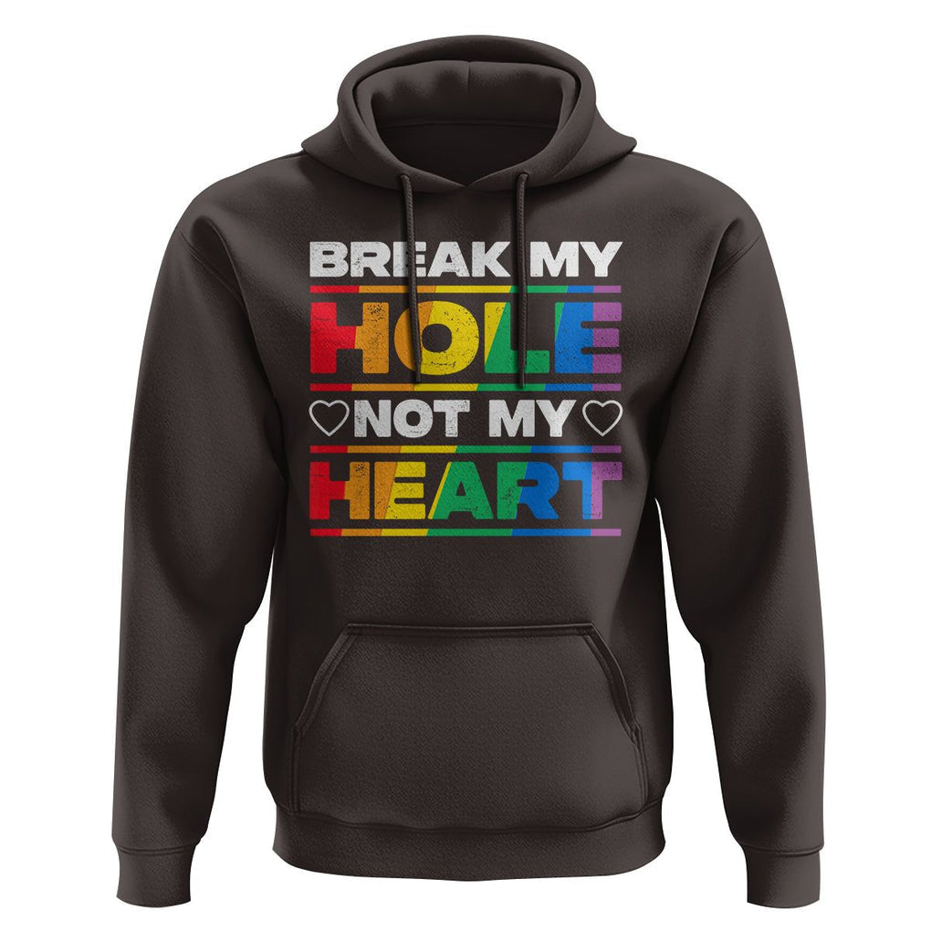 Funny LGBT Pride Hoodie Break My Hole Not My Heart Gay Couple TS09 Dark Chocolate Print Your Wear