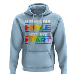 Funny LGBT Pride Hoodie Break My Hole Not My Heart Gay Couple TS09 Light Blue Print Your Wear