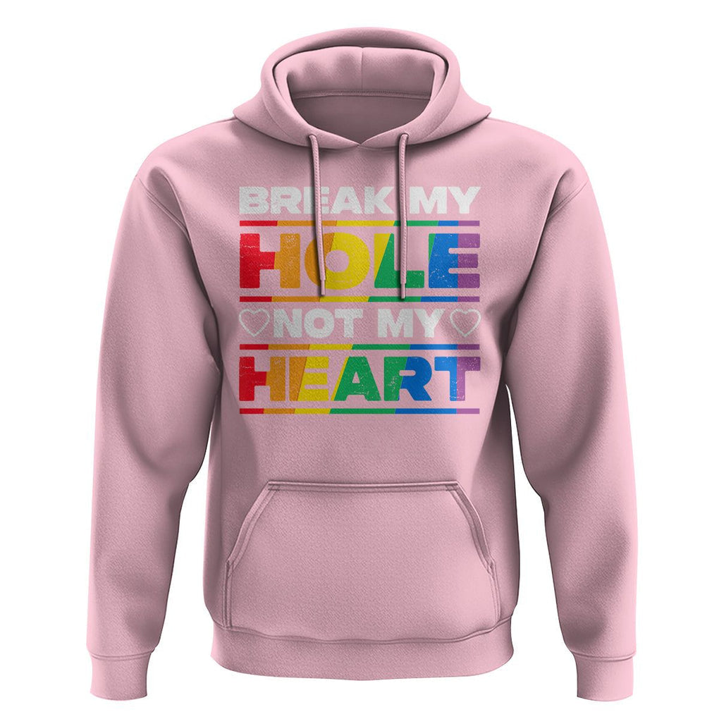 Funny LGBT Pride Hoodie Break My Hole Not My Heart Gay Couple TS09 Light Pink Print Your Wear