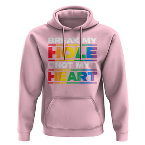 Funny LGBT Pride Hoodie Break My Hole Not My Heart Gay Couple TS09 Light Pink Print Your Wear
