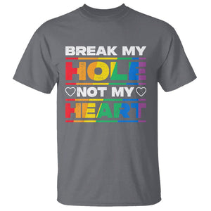 Funny LGBT Pride T Shirt Break My Hole Not My Heart Gay Couple TS09 Charcoal Print Your Wear
