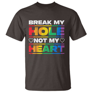 Funny LGBT Pride T Shirt Break My Hole Not My Heart Gay Couple TS09 Dark Chocolate Print Your Wear