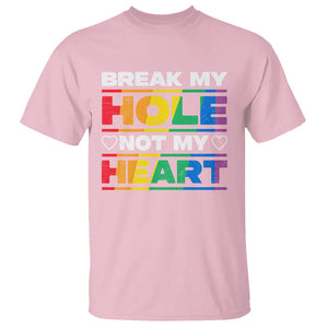 Funny LGBT Pride T Shirt Break My Hole Not My Heart Gay Couple TS09 Light Pink Print Your Wear