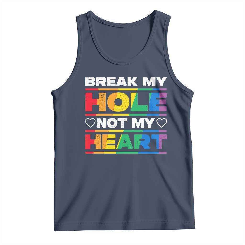 Funny LGBT Pride Tank Top Break My Hole Not My Heart Gay Couple TS09 Navy Print Your Wear