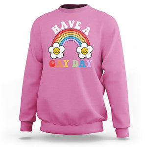 Funny LGBT Pride Sweatshirt Have A Gay Day Rainbow TS09 Azalea Print Your Wear