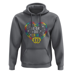 Funny LGBT Pride Hoodie Be Gay Do Crime TS09 Charcoal Print Your Wear