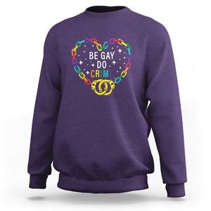 Funny LGBT Pride Sweatshirt Be Gay Do Crime TS09 Purple Print Your Wear