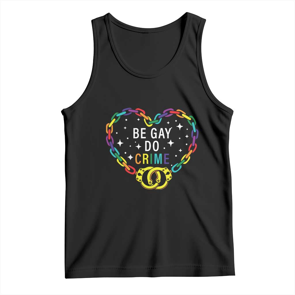 Funny LGBT Pride Tank Top Be Gay Do Crime TS09 Black Print Your Wear