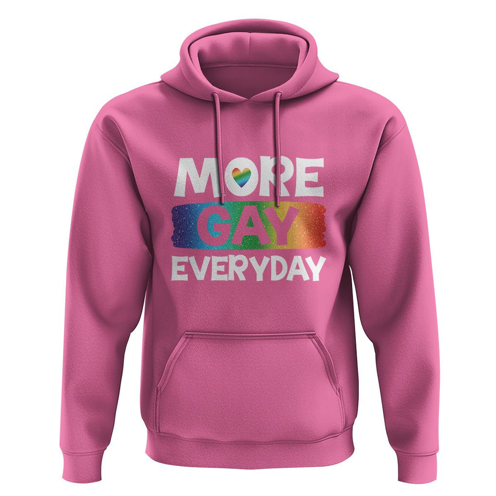 Funny LGBT Pride Hoodie More Gay Everyday TS09 Azalea Print Your Wear