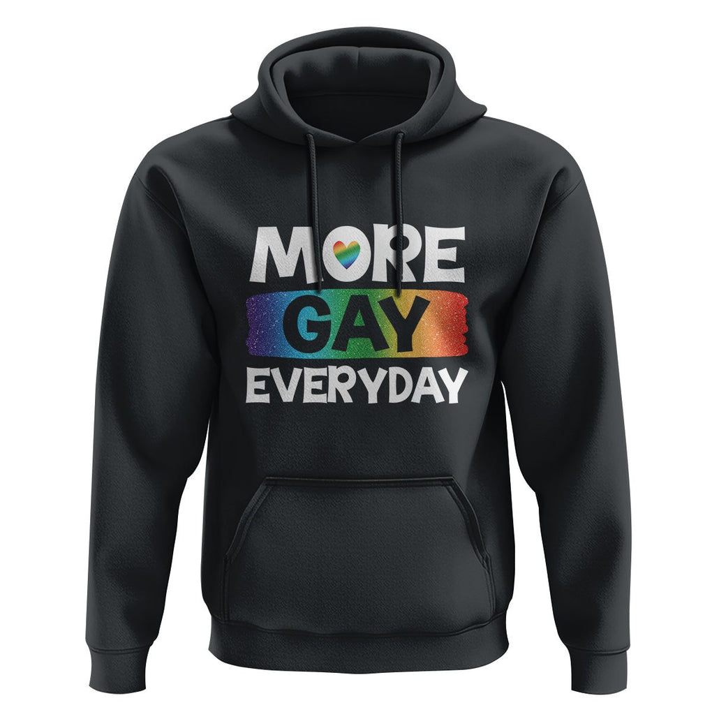 Funny LGBT Pride Hoodie More Gay Everyday TS09 Black Print Your Wear