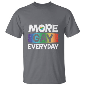 Funny LGBT Pride T Shirt More Gay Everyday TS09 Charcoal Print Your Wear