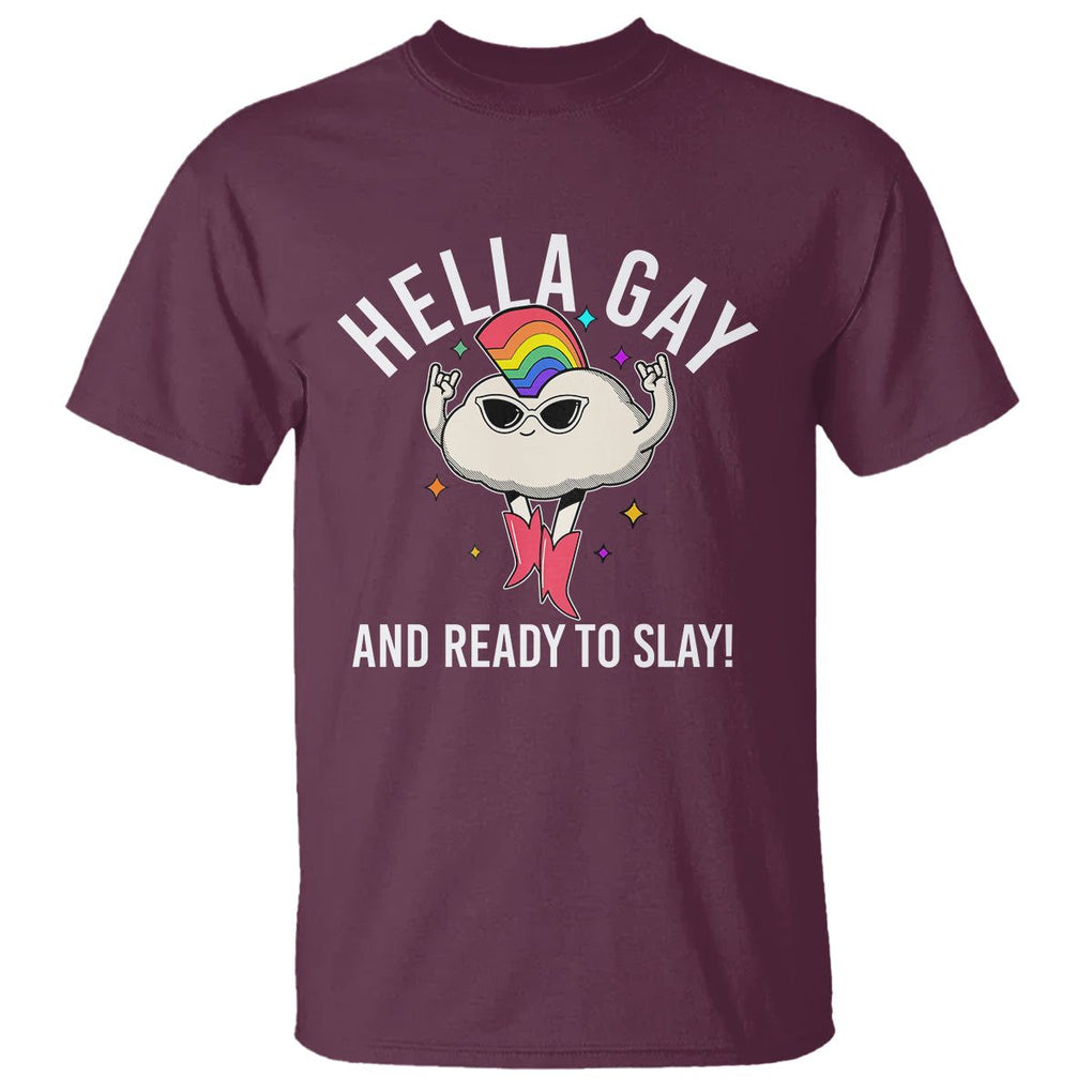 Funny LGBT Pride T Shirt Hella Gay And Ready To Slay Rainbow TS09 Maroon Print Your Wear