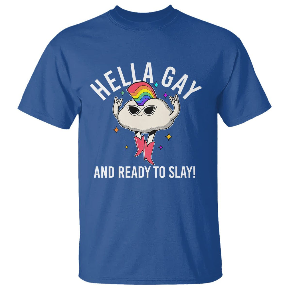Funny LGBT Pride T Shirt Hella Gay And Ready To Slay Rainbow TS09 Royal Blue Print Your Wear