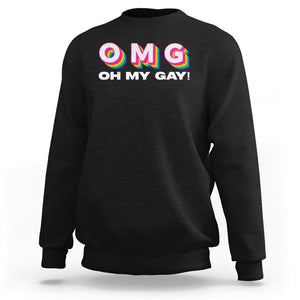 Funny LGBT Pride Sweatshirt OMG Oh My Gay TS09 Black Print Your Wear