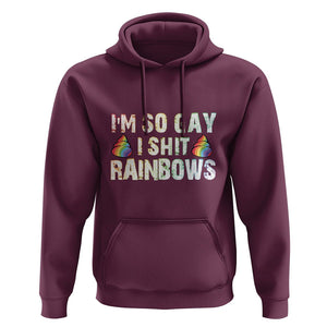Funny LGBT Pride Hoodie I So Gay I Shit Rainbow TS09 Maroon Print Your Wear
