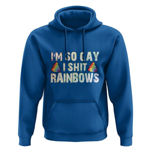 Funny LGBT Pride Hoodie I So Gay I Shit Rainbow TS09 Royal Blue Print Your Wear