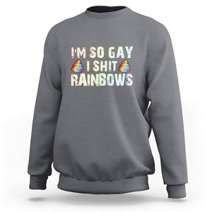 Funny LGBT Pride Sweatshirt I So Gay I Shit Rainbow TS09 Charcoal Print Your Wear