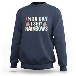 Funny LGBT Pride Sweatshirt I So Gay I Shit Rainbow TS09 Navy Print Your Wear