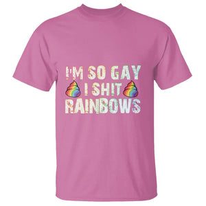 Funny LGBT Pride T Shirt I So Gay I Shit Rainbow TS09 Azalea Print Your Wear