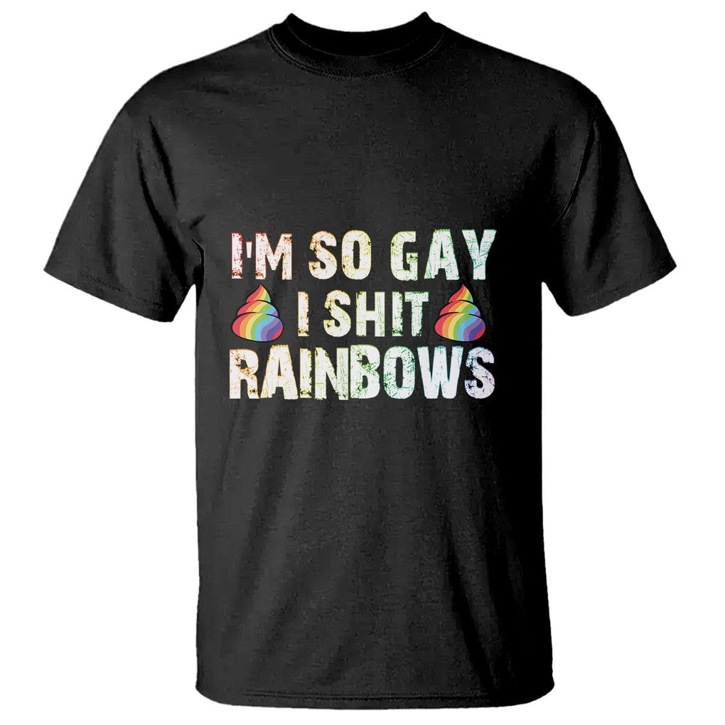 Funny LGBT Pride T Shirt I So Gay I Shit Rainbow TS09 Black Print Your Wear