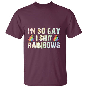 Funny LGBT Pride T Shirt I So Gay I Shit Rainbow TS09 Maroon Print Your Wear