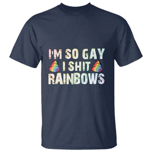 Funny LGBT Pride T Shirt I So Gay I Shit Rainbow TS09 Navy Print Your Wear
