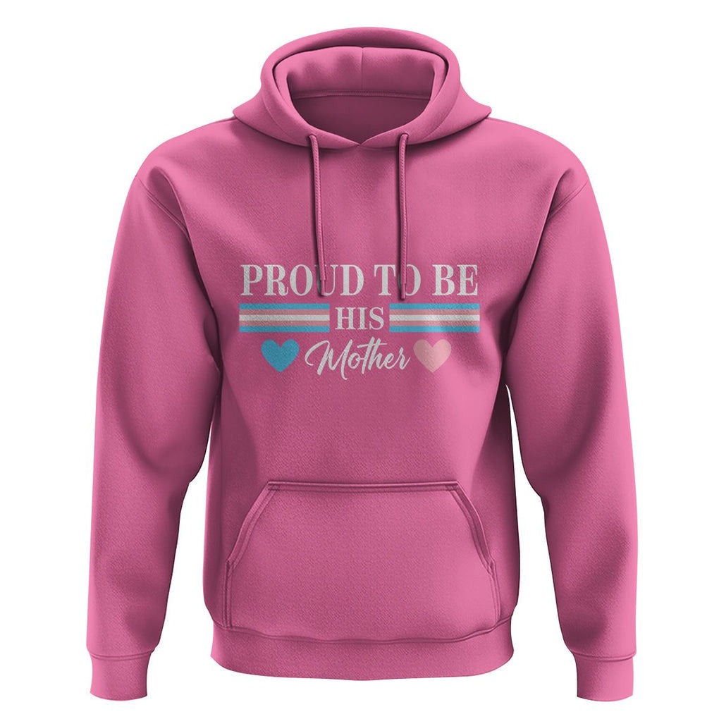 Transgender Pride Hoodie Proud To Be His Mother LGBTQ Trans Flag TS09 Azalea Print Your Wear