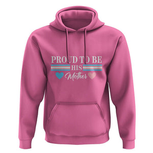Transgender Pride Hoodie Proud To Be His Mother LGBTQ Trans Flag TS09 Azalea Print Your Wear