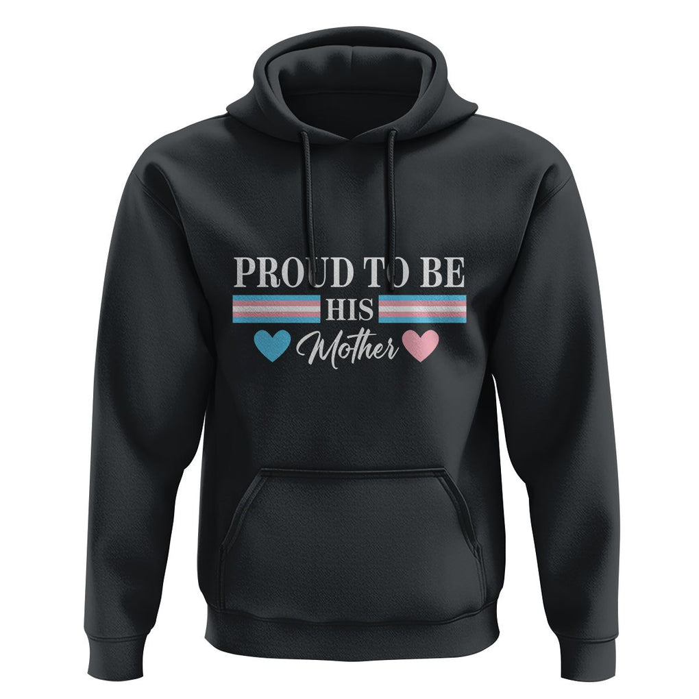Transgender Pride Hoodie Proud To Be His Mother LGBTQ Trans Flag TS09 Black Print Your Wear