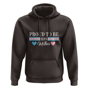 Transgender Pride Hoodie Proud To Be His Mother LGBTQ Trans Flag TS09 Dark Chocolate Print Your Wear