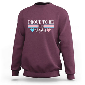 Transgender Pride Sweatshirt Proud To Be His Mother LGBTQ Trans Flag TS09 Maroon Print Your Wear