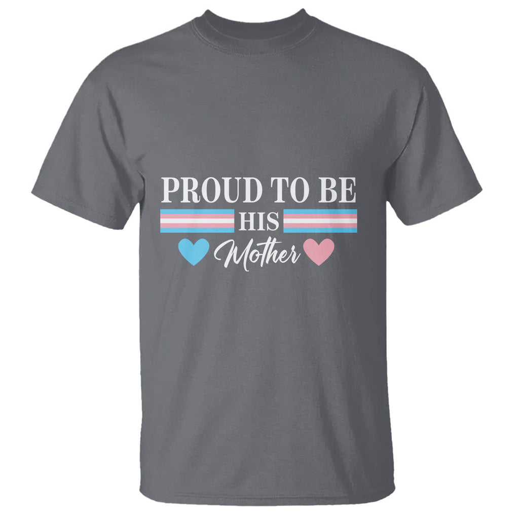 Transgender Pride T Shirt Proud To Be His Mother LGBTQ Trans Flag TS09 Charcoal Print Your Wear