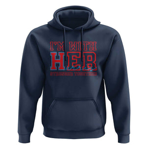 Harris Supporter Hoodie I'm With Her Stronger Together Kamala 2024 TS09 Navy Print Your Wear