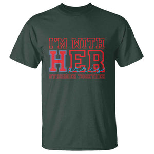 Harris Supporter T Shirt I'm With Her Stronger Together Kamala 2024 TS09 Dark Forest Green Print Your Wear