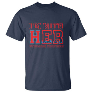 Harris Supporter T Shirt I'm With Her Stronger Together Kamala 2024 TS09 Navy Print Your Wear