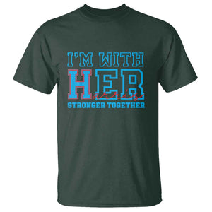 Harris Supporter T Shirt I'm With Her Stronger Together Kamala 2024 TS09 Dark Forest Green Print Your Wear