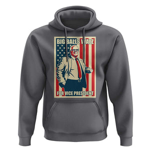 Harris Walz 2024 Hoodie Big Balls Walz For Vice President Kamala Support TS09 Charcoal Print Your Wear
