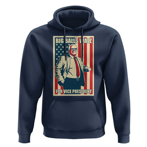 Harris Walz 2024 Hoodie Big Balls Walz For Vice President Kamala Support TS09 Navy Print Your Wear