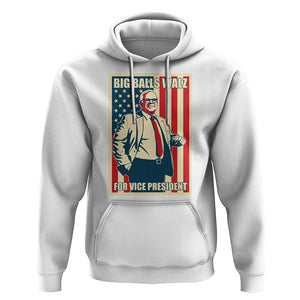 Harris Walz 2024 Hoodie Big Balls Walz For Vice President Kamala Support TS09 White Print Your Wear